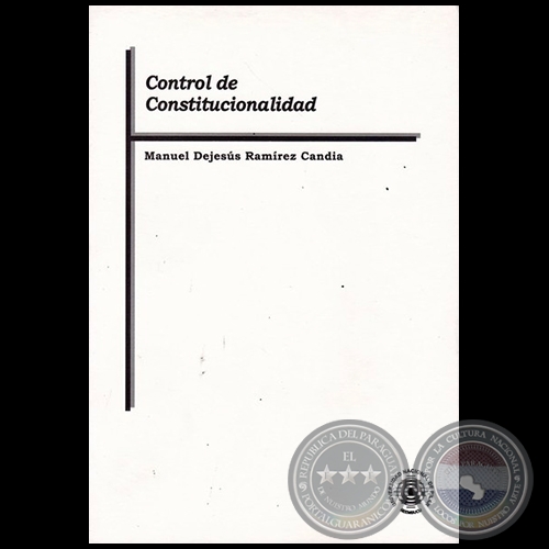 CONTROL DE CONSTITUCIONALIDAD - Autor: MANUEL DEJESS RAMREZ CANDIA - Ao 2017